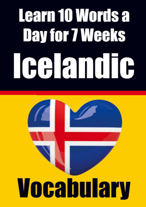 Kniha Icelandic Vocabulary Builder: Learn 10 Words a Day for 7 Weeks | The Daily Icelandic Challenge 
