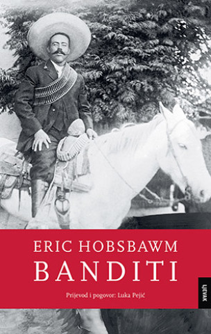 Kniha Banditi Eric Hobsbawm