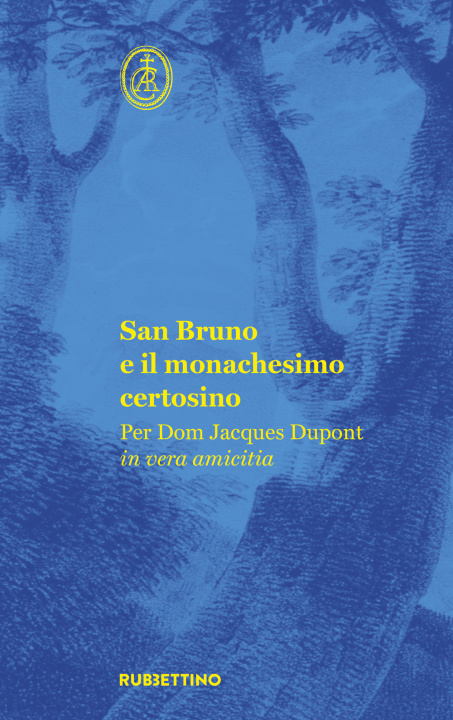 Könyv San Bruno e il monachesimo certosino. Per Dom Jacques Dupont in vera amicitia 
