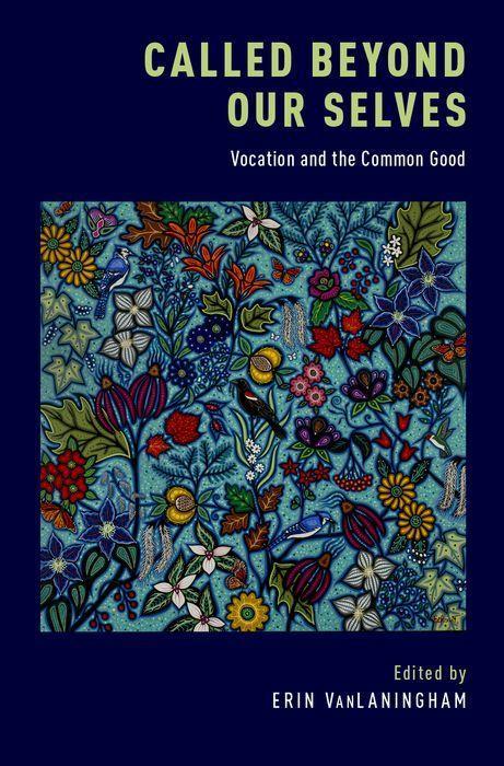 Knjiga Called Beyond Our Selves Vocation and the Common Good (Hardback) Erin Scholarly Resources Project) VanLaningham