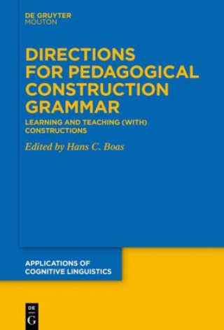 Kniha Directions for Pedagogical Construction Grammar Hans C. Boas