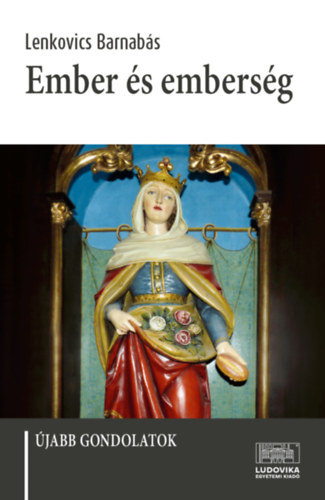 Kniha Ember és emberség Lenkovics Barnabás
