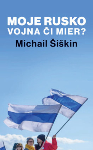Book Moje Rusko Michail Šiškin