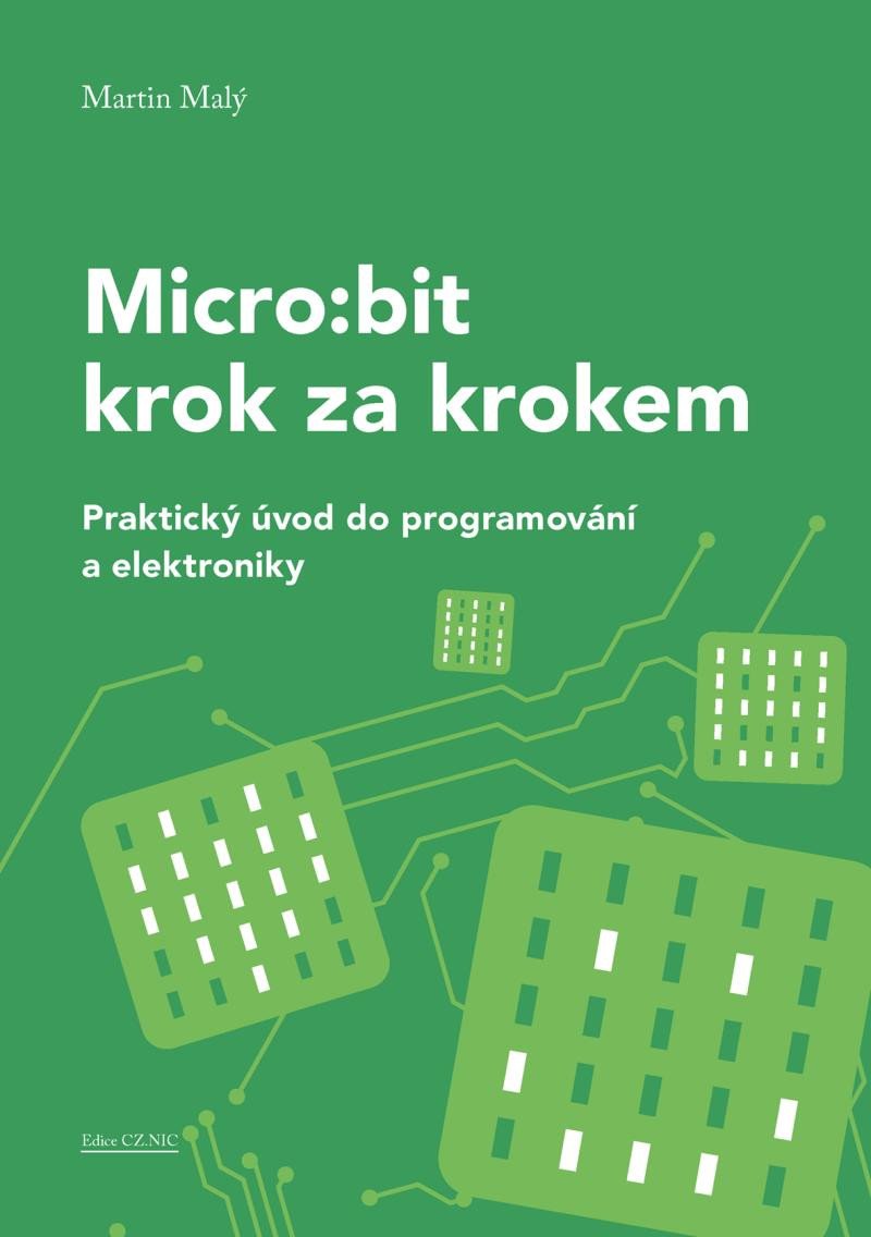 Kniha Micro:bit pro začátečníky - Praktický úvod do programování a elektroniky Martin Malý