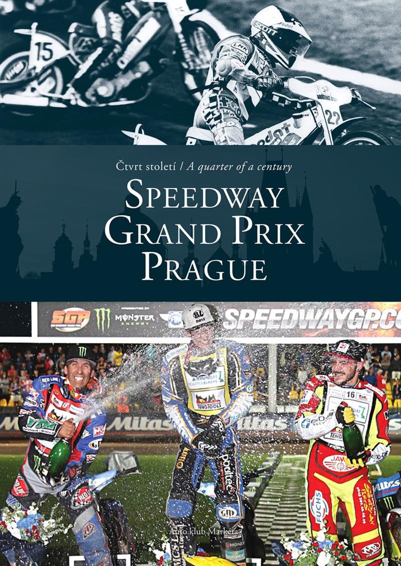 Knjiga Čtvrt století / A quarter of a century SPEEDWAY GRAND PRIX Prague Zdeněk Štipl