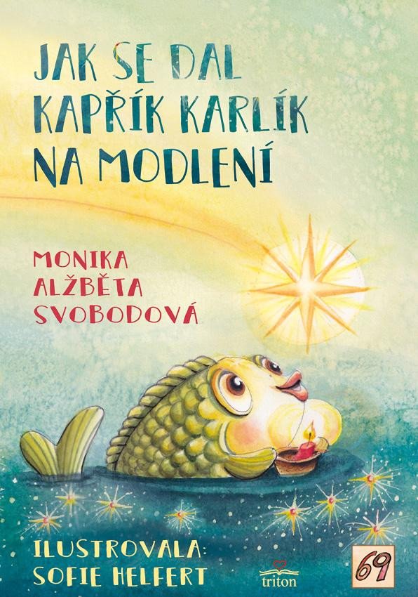 Könyv Jak se dal kapřík Karlík na modlení Monika Alžběta Svobodová