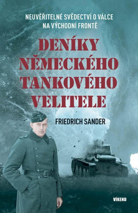 Book Deníky německého tankového velitele - Neuvěřitelné svědectví o válce na východní frontě Friedrich Sander