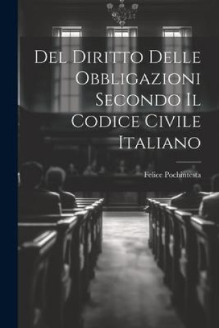 Könyv Del Diritto Delle Obbligazioni Secondo Il Codice Civile Italiano 