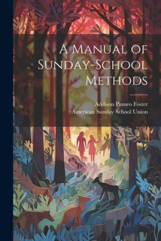 Βιβλίο A Manual of Sunday-School Methods American Sunday School Union