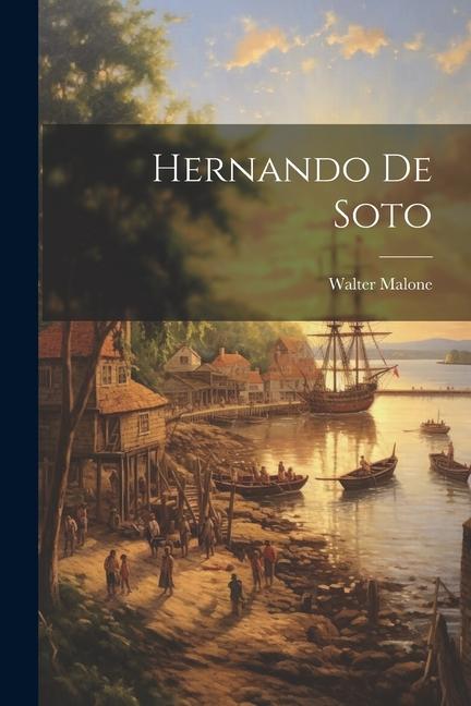 Book Hernando De Soto Walter Malone