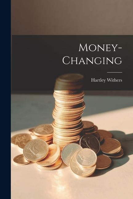 Buch Money-changing Hartley Withers