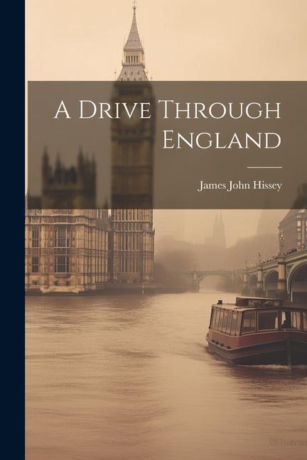 Knjiga A Drive Through England James John Hissey