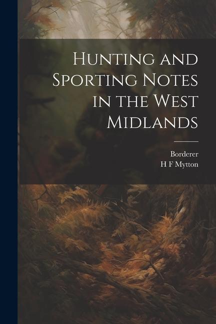 Βιβλίο Hunting and Sporting Notes in the West Midlands H. F. Mytton