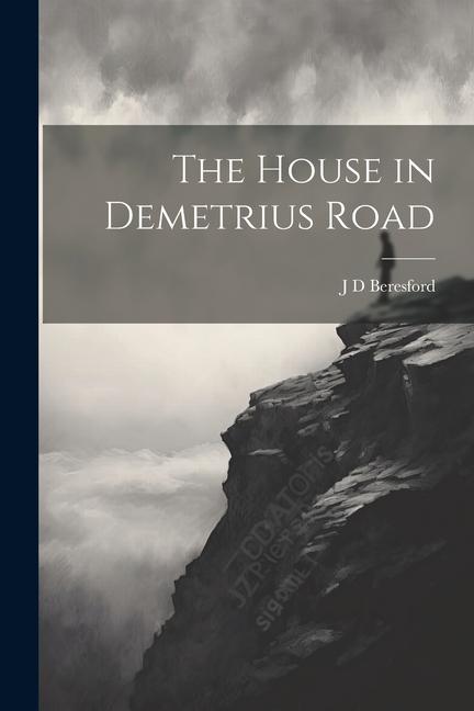 Βιβλίο The House in Demetrius Road J D Beresford