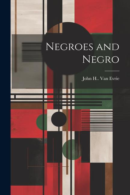 Книга Negroes and Negro John H Van Evrie