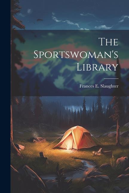 Βιβλίο The Sportswoman's Library Frances E. Slaughter