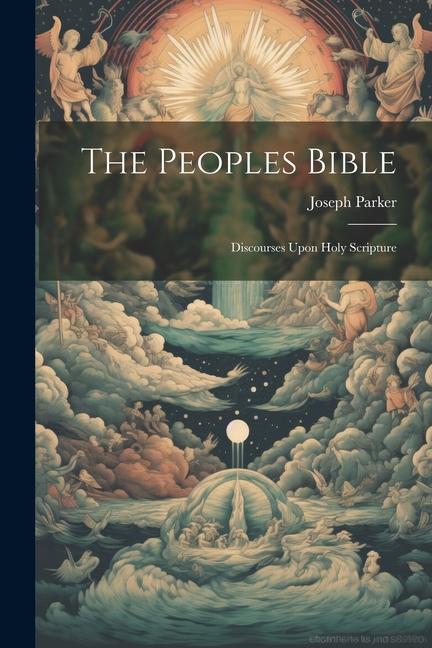 Knjiga The Peoples Bible: Discourses Upon Holy Scripture Joseph Parker