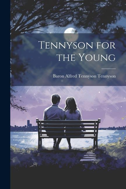 Книга Tennyson for the Young Baron Alfred Tennyson Tennyson