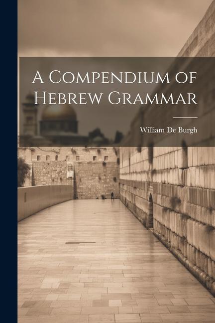 Kniha A Compendium of Hebrew Grammar 