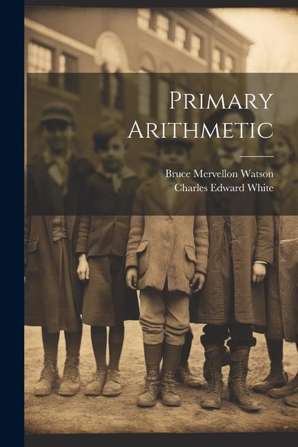 Knjiga Primary Arithmetic Bruce Mervellon Watson