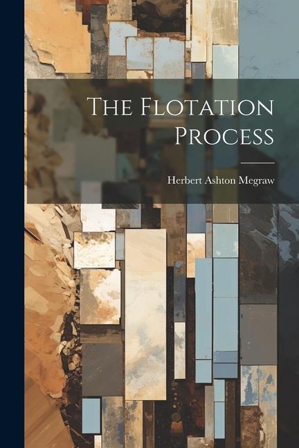 Knjiga The Flotation Process Herbert Ashton Megraw