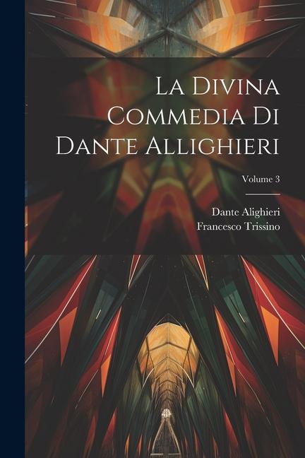 Knjiga La Divina Commedia Di Dante Allighieri; Volume 3 Francesco Trissino
