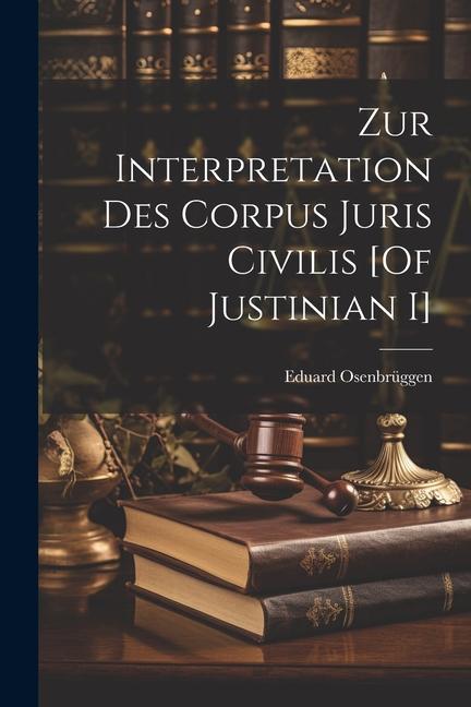 Książka Zur Interpretation Des Corpus Juris Civilis [Of Justinian I] 