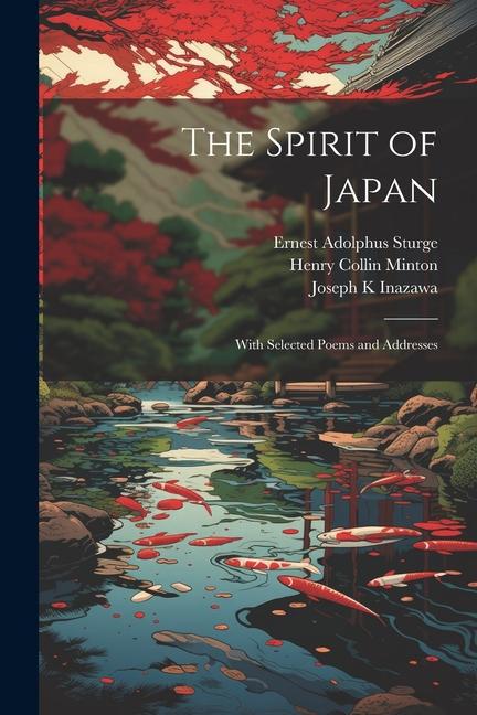 Kniha The Spirit of Japan: With Selected Poems and Addresses Ernest Adolphus Sturge