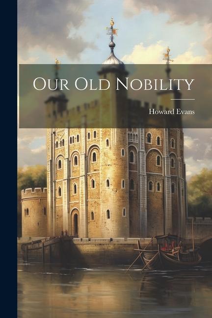 Book Our old Nobility Howard Evans