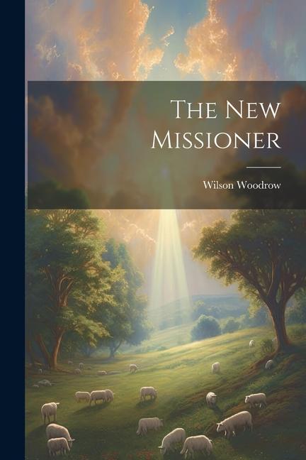 Книга The new Missioner Wilson Woodrow