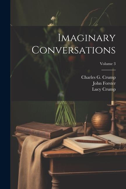 Knjiga Imaginary Conversations; Volume 3 John Forster