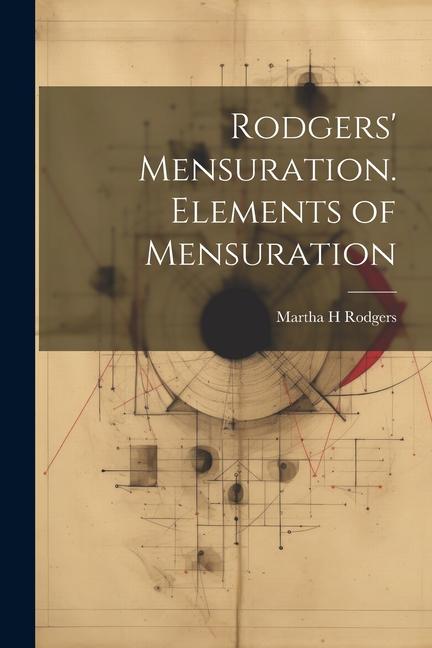Βιβλίο Rodgers' Mensuration. Elements of Mensuration Martha H Rodgers