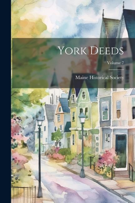 Βιβλίο York Deeds; Volume 7 Maine Historical Society
