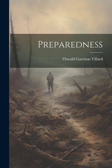 Knjiga Preparedness Oswald Garrison Villard