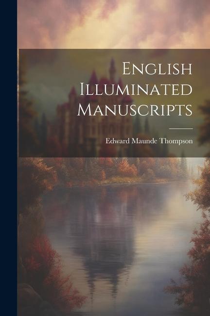 Βιβλίο English Illuminated Manuscripts Edward Maunde Thompson