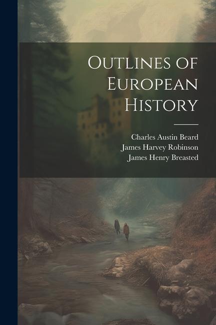 Book Outlines of European History Charles Austin Beard