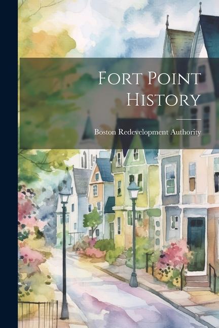 Книга Fort Point History Boston Redevelopment Authority