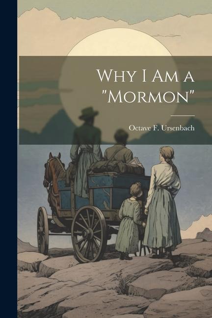 Buch Why I am a "Mormon" Octave F. 1870-1951 Ursenbach