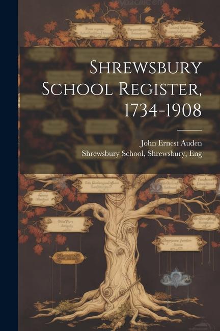 Книга Shrewsbury School Register, 1734-1908 Shrewsbury Eng Shrewsbury School
