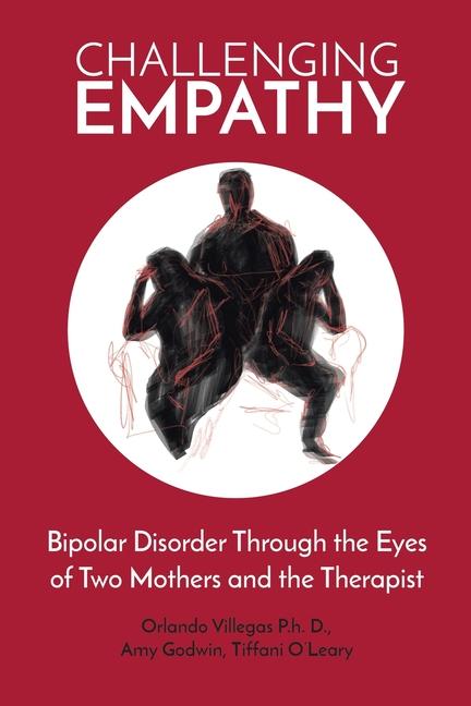 Book Challenging Empathy: Bipolar Disorder Through the Eyes of Two Mothers and the Therapist Amy Godwin