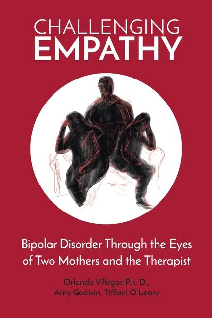 Książka Challenging Empathy: Bipolar Disorder Through the Eyes of Two Mothers and the Therapist Amy Godwin