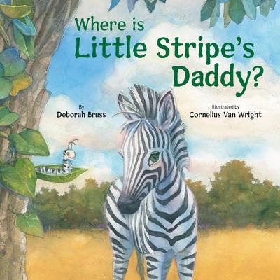 Βιβλίο Where Is Little Stripe's Daddy? Cornelius Van Wright