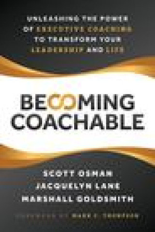 Kniha Becoming Coachable: Unleashing the Power of Executive Coaching to Transform Your Leadership and Life Jacquelyn Lane