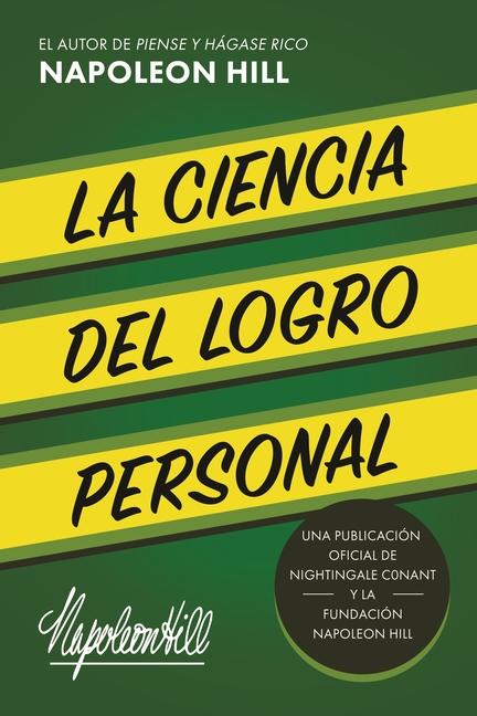 Книга La Ciencia del Logro Personal (the Science of Personal Achievement): Una Publicación Oficial de Nightingale Conant Y La Fundación Napoleon Hill 