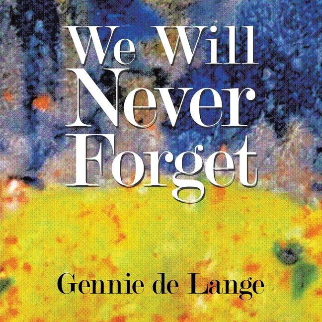 Knjiga We Will Never Forget Gennie de Lange