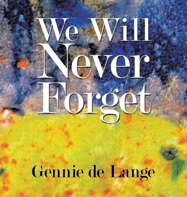 Knjiga We Will Never Forget Gennie de Lange