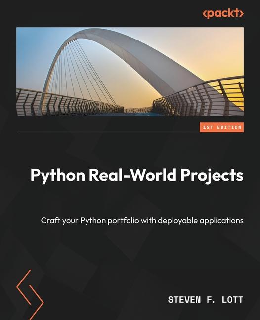 Carte Python Real-World Projects: Craft your Python portfolio with deployable applications Steven F. Lott