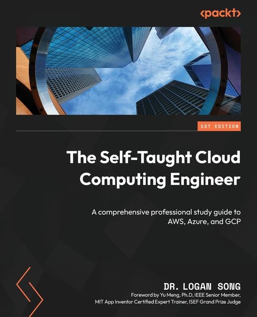 Knjiga The Self-Taught Cloud Computing Engineer: A comprehensive professional study guide to AWS, Azure, and GCP 