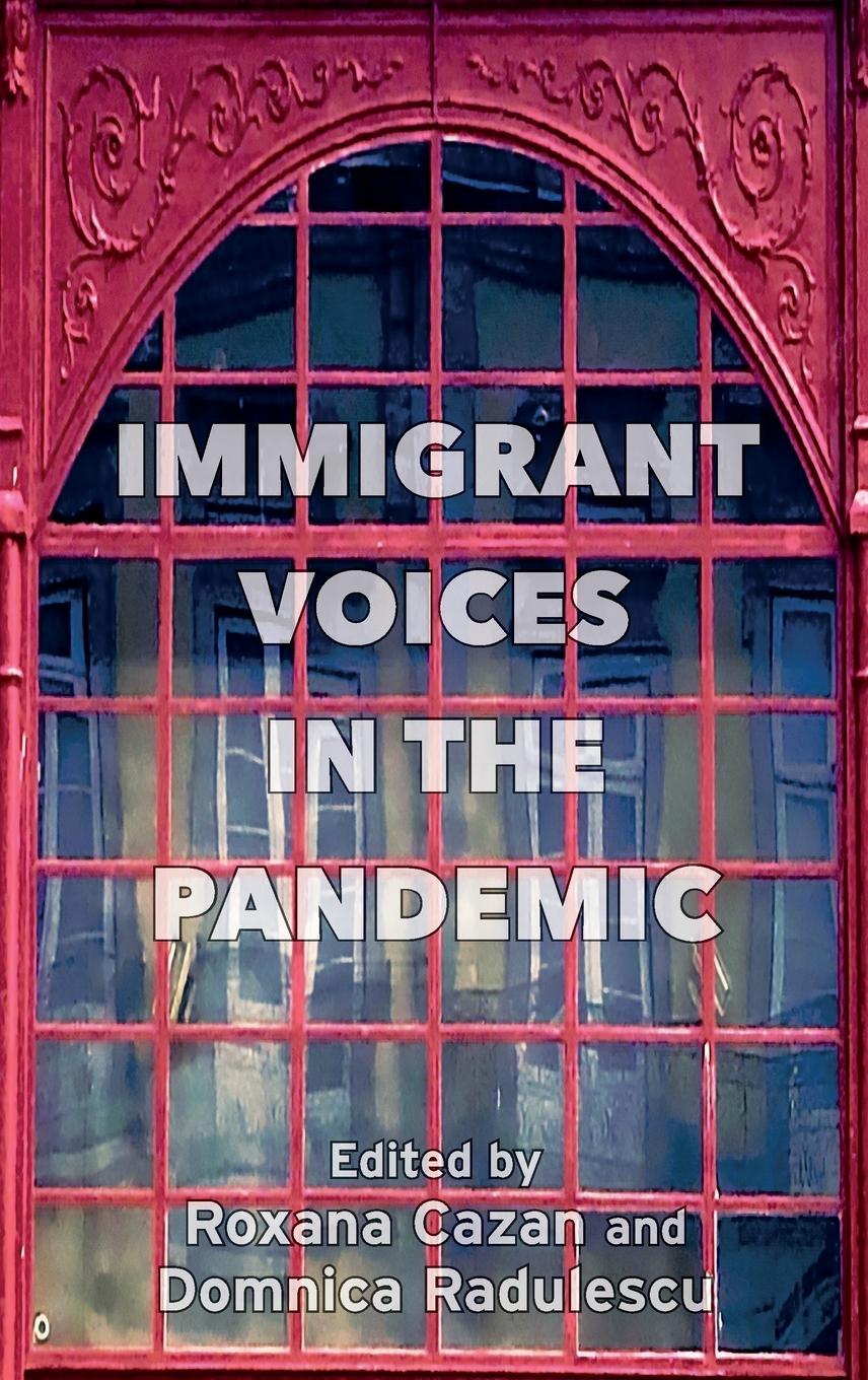 Βιβλίο Immigrant Voices in the Pandemic Domnica Radulescu