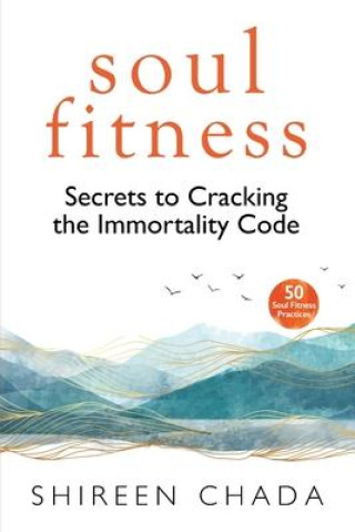 Knjiga Soul Fitness: Secrets to Cracking the Immortality Code Shireen Chada